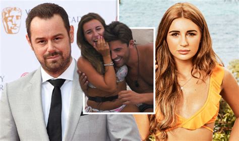 Love Island 2018 Danny Dyer Admits Relief Dani Avoided