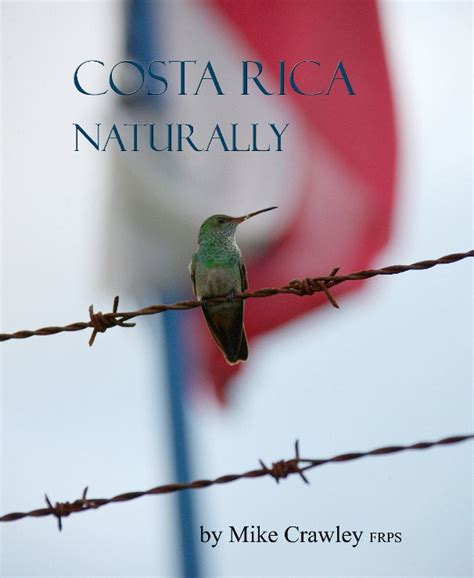 costa rica by mike crawley frps blurb books