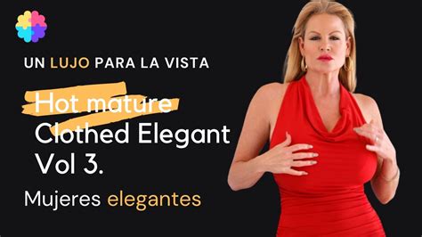 hot mature clothed elegant vol 3 longlegs over50s mujeres mature