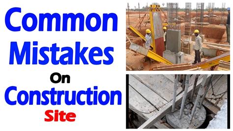 common mistakes  construction site youtube