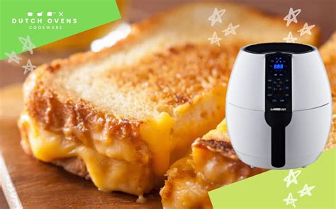 air fryer grilled cheese quickly  perfectly dutch ovens cookware