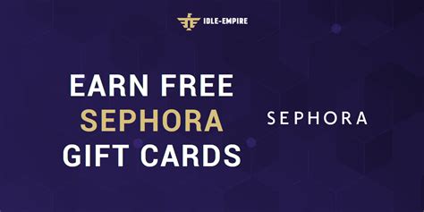 earn  sephora gift cards   idle empire