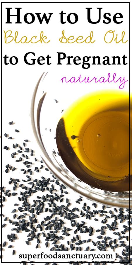 How To Use Black Seed Oil To Get Pregnant Superfood