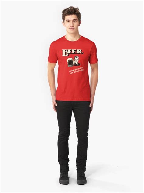 Beer Helping Ugly People Have Sex Since 1862 T Shirt By