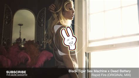 black tiger sex machine x dead battery rapid fire original mix free download banger