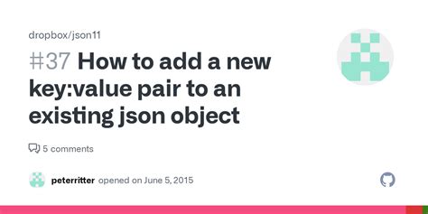 add   keyvalue pair   existing json object issue  dropboxjson github