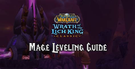 wotlk classic mage leveling guide wotlk wrath of the lich king