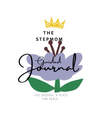 Stepmom Guided Journal A Mindful Journal For Stepmoms By The Stepmom