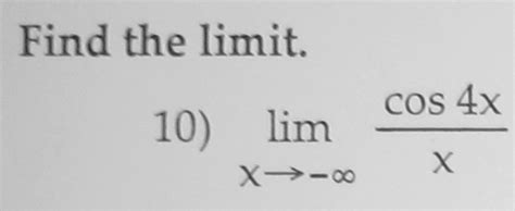 Solved Find The Limit Lim X Rightarrow Infinity Cos 4x X