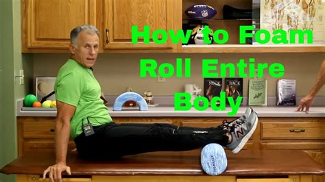 How To Foam Roll Massage Entire Body With Good Form And Technique
