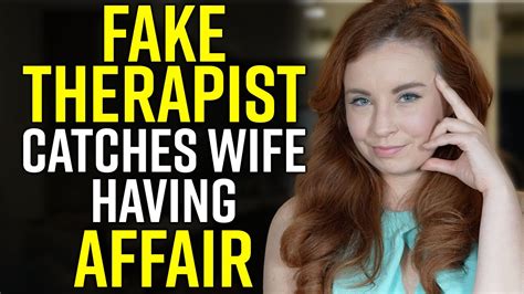 Husband Hires Fake Therapist To Catch Wife Having Affair Youtube