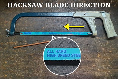 hacksaw blade direction   changeinstall  blade