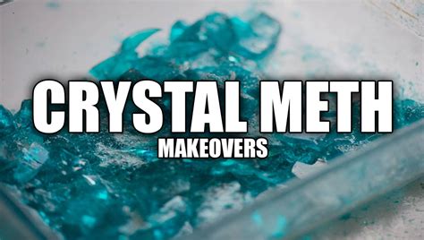 crystal meth makeover strangely sometimes you can get hotter