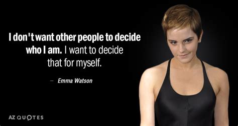 emma watson quote i don t want other people to decide who i am