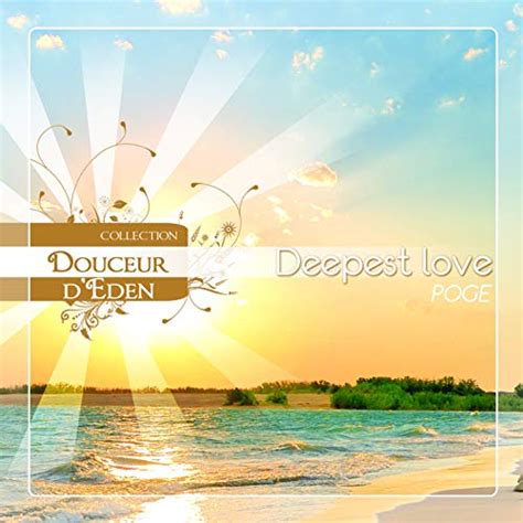 Douceur D Eden Deepest Love By Sylvain Poge Valérie Poge On Amazon