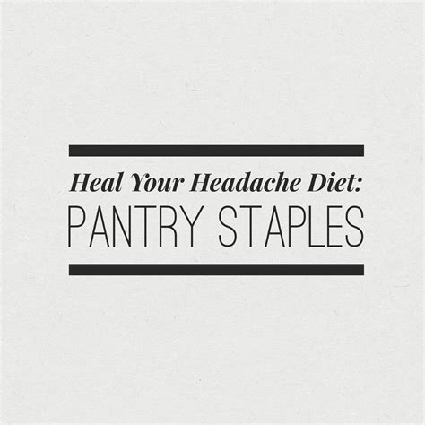pantry staples for the heal your headache diet tension