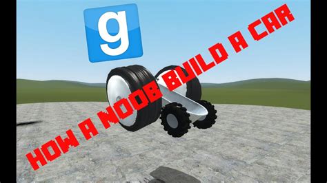 garrys mod   noob builds  car youtube