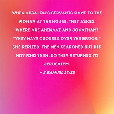 2 samuel 17 20 when absalom s servants came to the woman at the house