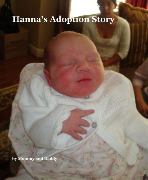 hanna s adoption story by mommy and daddy blurb books