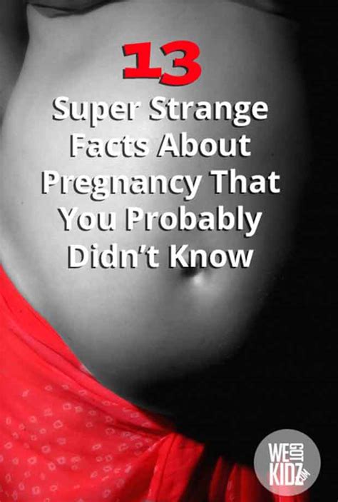 Fact Of The Day 13 Super Strange Facts About Pregnancy That You