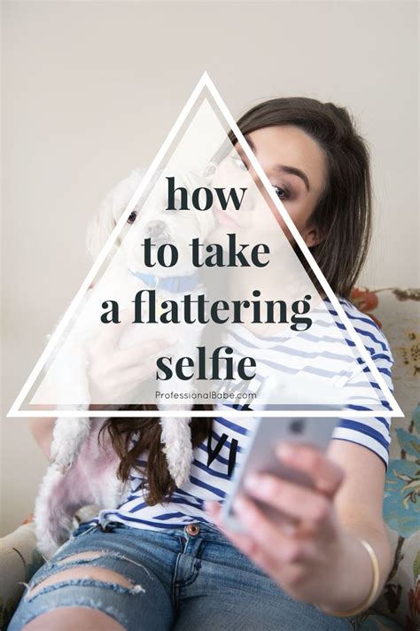 How To Take A Flattering Selfie Professional Babe