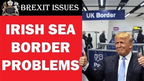 brexit problems   irish sea border youtube