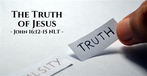 The Truth Of Jesus — John 16 12 15 What Jesus Did