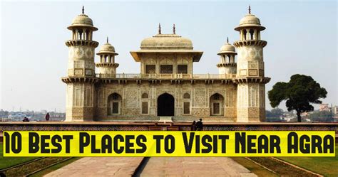10 best places to visit near agra hello travel buzz