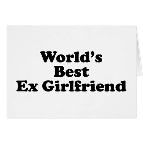 world s best ex girlfriend card zazzle