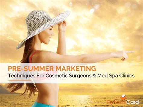 pre summer marketing success  cosmetic surgeons  med spas