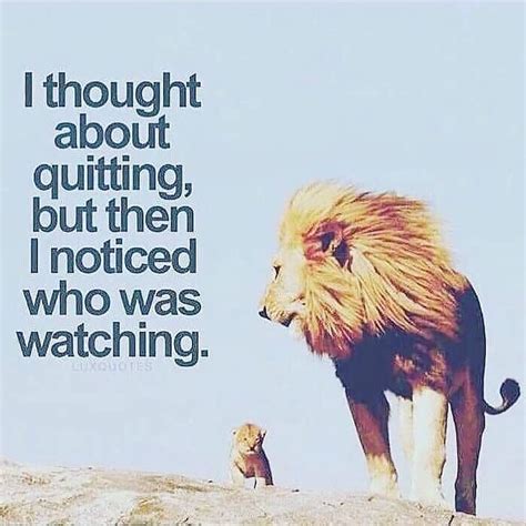 thought  quitting    noticed   watching