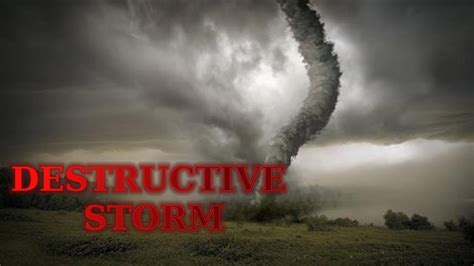 destructive storm youtube