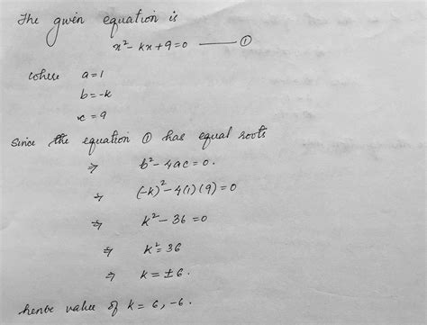 For What Value Of K The Quadratic Equation X 2 Kx 9 0 Has Equals