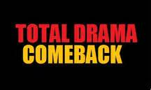 total drama comeback wiki fandom powered  wikia