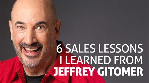 sales lessons  learned  jeffrey gitomer youtube