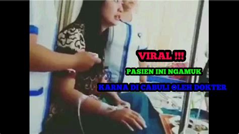 Viral Video Amatir Pasien Mengamuk Telah Di Cabuli Seorang Dokter