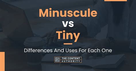 minuscule  tiny differences