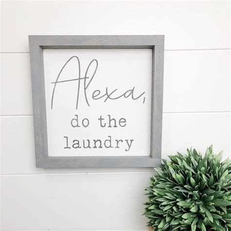 Alexa Do The Laundry Sign Wood Sign Square Sign Kt Inspired Home