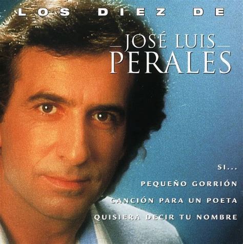 Los Diez De José Luis Perales José Luis Perales Songs Reviews
