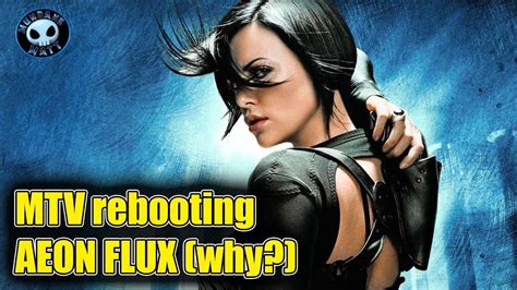 mtv is rebooting aeon flux for some reason youtube