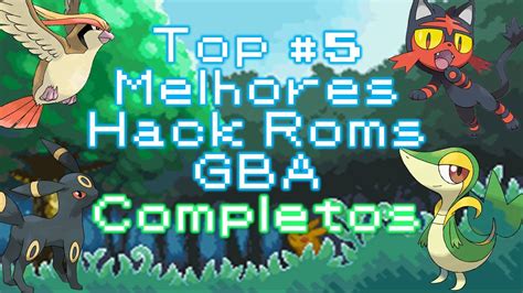 top  melhores hack roms gba completos youtube
