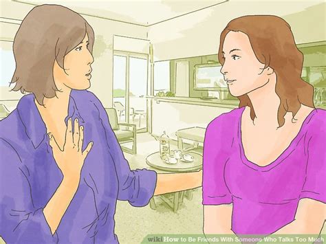 3 Ways To Be Friends With Someone Who Talks Too Much Wikihow