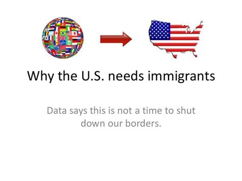 why the u s needs immigrants