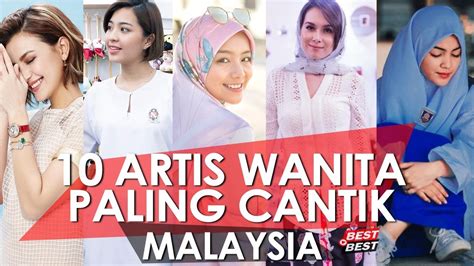 Top 10 Artis Wanita Paling Cantik Di Malaysia 2018 Youtube