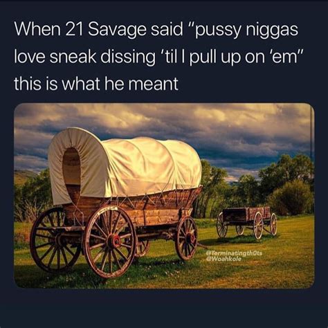 When 21 Savage Said Pussy Niggas Love Sneak Dissing Til I Pull Up On