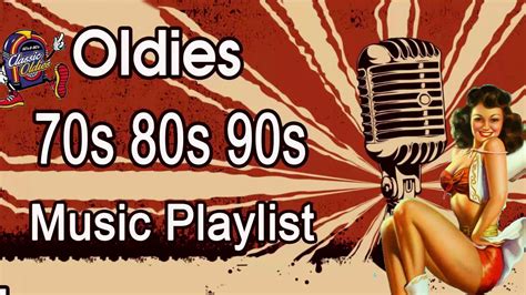 oldies 70 s 80 s 90 s music playlist oldies 70 s 80 s 90 s old