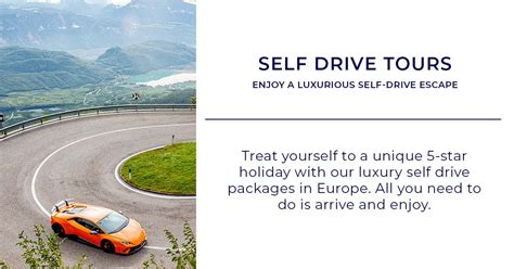 enjoy a luxury self drive holiday package in europe