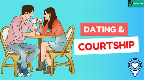 Importance Of Courtship And Dating In Choosing A Lifelong Partner