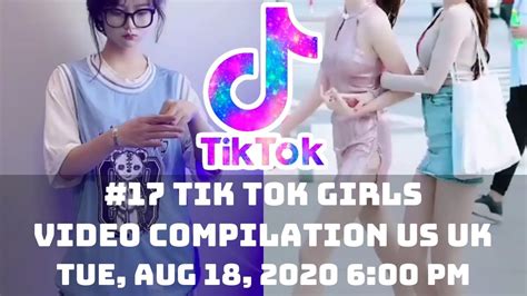 17 Tik Tok Girls Video Compilation Us Uk 18th August 2020 Youtube