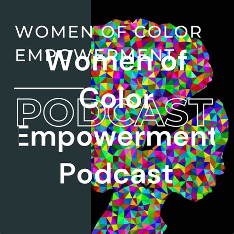 Women Of Color Empowerment Podcast Podcast On Spotify